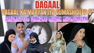 DAGALKA MARYAN IYO DUMASHIDEED O KUSO BIREEN RITAASH IYO SUMAYO QURUX [upl. by Kessel551]