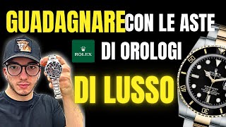 GUADAGNARE CON LE ASTE DI OROLOGI DI LUSSO [upl. by Renita]