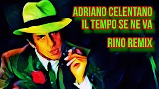 Celentano  Il Tempo Se Ne Va RINO Remix [upl. by La Verne603]