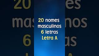 20 nomes para meninos 👦 com quotAquot com 6 letras [upl. by Rolf]