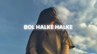 Bol Na Halke Halke  Rahat Fateh Ali Khan Mahalaxmi Iyer Slowed  Reverb  Abshomar [upl. by Adnilreh353]