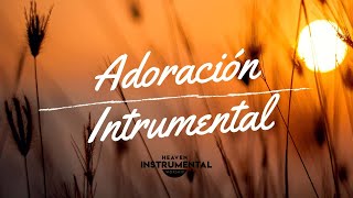 🙇🏽‍♂️🙏🏽Adoración Instrumental  Descanso Espiritual  A Solas Con Dios🙇🏽‍♂️🙏🏽 [upl. by Adrienne606]