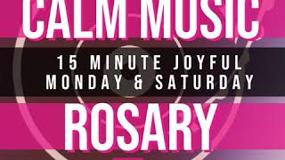 15 Minute Rosary  1  Joyful  Monday amp Saturday  CALM MUSIC 1 [upl. by Manus]