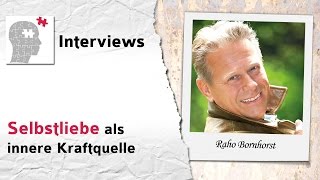 Selbstliebe als innere Kraftquelle  Raho Bornhorst im Interview [upl. by Ised546]