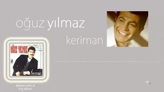 Oğuz Yılmaz  Keriman Official Audio [upl. by Holly-Anne]