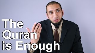 The Quran is Enough for Us  Nouman Ali Khan  Quran Weekly [upl. by Neysa783]