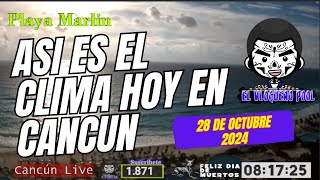 Asi Lucen Hoy las playas de Cancun Mexico 28 de Octubre 2024 [upl. by Eiliak]