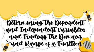 Determining the Dependent and Independent Variable and Finding the Domain and Range of a Function [upl. by Camroc]