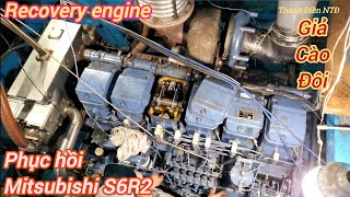 Recovery engine mitsubishi s6r2☆thợ đưa động cơ đã qua sữ dụng trở lại nguyên bản ban đầu [upl. by Jacobsen]