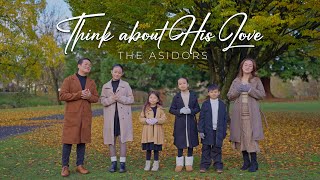 Think About His Love  THE ASIDORS 2024 COVERS  Christian Worship Songs [upl. by Atiuqrahs77]