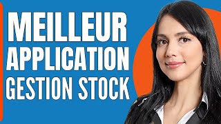 Meilleur Application De Gestion De Stock 2024 [upl. by Murray]