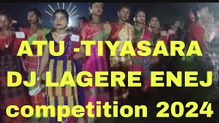 ATU TIYASARA New SANTALI video traditional DJ LAGERE ENEJ competition 2024 Sahil Santali official [upl. by Nibla724]