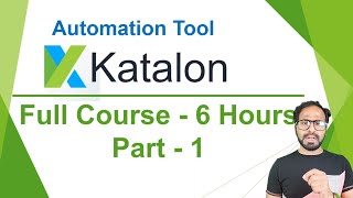 Katalon Studio Automation Beginners Full Course  Learn Katalon Studio in 6 Hours [upl. by Ennaear]