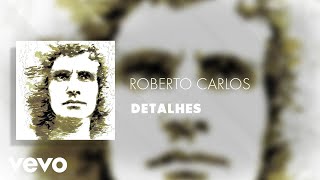 Roberto Carlos  Detalhes Áudio Oficial [upl. by Ahsekin352]