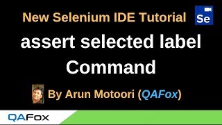 New Selenium IDE  Part 36  assert selected label Command [upl. by Wylie]