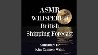 ASMR Whispered British Shipping Forecast [upl. by Lilak]