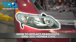 How to Replace Headlights 20062011 Honda Civic [upl. by Niarfe519]