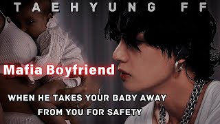 TAEHYUNG FF  When Your Mafia Boyfriend Takes Your Baby Away From You For Safety  Oneshot [upl. by Penni241]