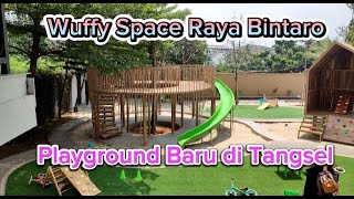 Wuffy Space Raya Bintaro Playground Asyik di Tangsel [upl. by Uht271]