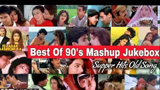 Best of 90s Mashup Jukebox 💕 Super Hit Old Songs 💕 Bollywood Evergreen song [upl. by Kylila920]