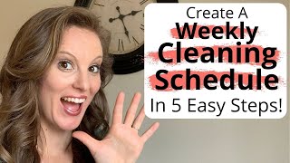 Create a WEEKLY CLEANING SCHEDULE for Busy Moms in 5 Easy STEPS  My Simple Weekly Cleaning Routine [upl. by Akerley132]