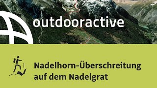 Hochtour im Wallis NadelhornÜberschreitung auf dem Nadelgrat [upl. by Kizzee288]