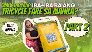 Walk the Talk  Ibaiba ba ang tricycle fare sa Manila Part 2 [upl. by Ainnet]