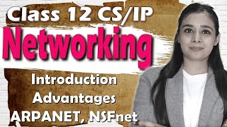 Networking  Introduction Advantages ARPANET NSFnet  Class 12 CSIP  L1  Lovejeet Arora [upl. by Etnahc787]