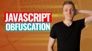 Do You Need Javascript Obfuscator How to Deobfuscate JS [upl. by Henrieta]