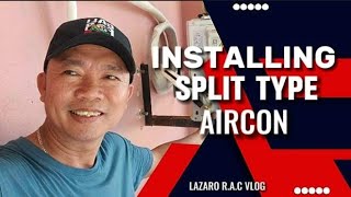 INSTALLING AUX SPLIT TYPE AIRCON  LAZARO RAC VLOG [upl. by Julius]