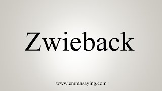 How To Say Zwieback [upl. by Klein]