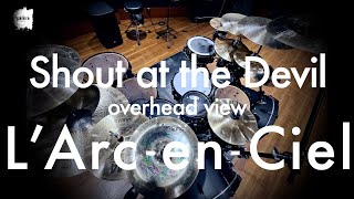 LArcenCiel “Shout at the Devil” overhead view  Drum Cover [upl. by Octavius]