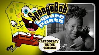 SpongeBob SquarePants AfrobeatTikTok Version [upl. by Padegs]