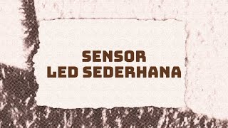 SENSOR LED SEDERHANA  KELOMPOK 2 [upl. by Cartwell]