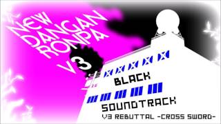 New Danganronpa V3 OST Black  18 V3 Rebuttal CROSS SWORD [upl. by Mariken]