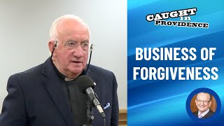 Business of Forgiveness  Caught in Providence [upl. by Ehling]