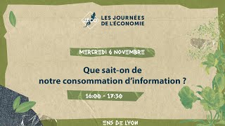 Que saiton de notre consommation dinformation   611  16h00 ENS [upl. by Mafala]