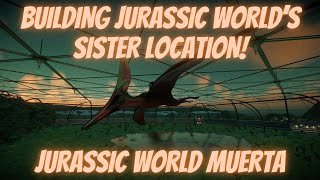 Building Jurassic Worlds Sister Location  Jurassic World Muerta Pt 1 [upl. by Olethea768]