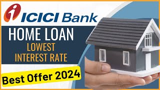 ICICI Bank Home Loan Interest Rate 2024 homeloaninterestrate [upl. by Youngran]