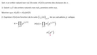 Exo Part 2 Expression de la somme des diviseurs de n en ftion des valuations padiques de n [upl. by Marijo500]