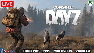 🔴LIVE  DayZ Console🎮The Number One Vanilla Server on Xbox 🎮The BEST for DayZ Beginners amp Veterans [upl. by Grishilde551]