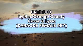 Untitled  Rex Orange County  Karaoke Female key  Cover amp Lyric [upl. by Nueoht]