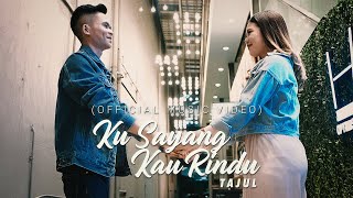 Tajul  Ku Sayang Kau Rindu Official Music Video [upl. by Niarda]