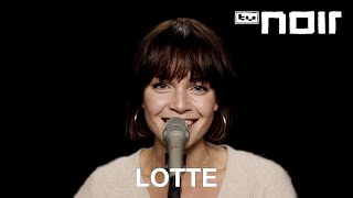 Lotte  Wenn Liebe kommt live im TV Noir Hauptquartier [upl. by Eilyr793]