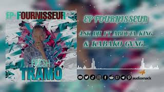 TRAMO FRESH SKDJI FT KABAKO GANG amp ABOUTA KING Son Officiel [upl. by Mallon601]