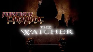 The Watcher 2000  Forever Cinematic Movie Review [upl. by Akiemehs]