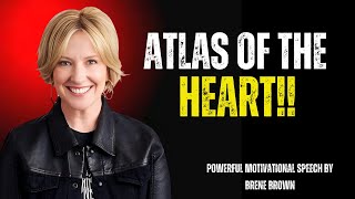 ATLAS OF THE HEART BRENE BROWN\BRENE BROWN POWER FULL MOTIVATIONL SPEECH [upl. by Mart322]