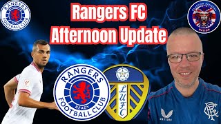 Rangers FC Afternoon Update Jordan Deal Leeds Friendly [upl. by Coral]