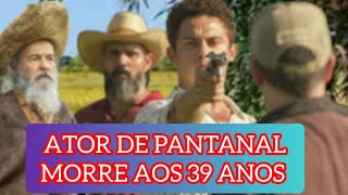 Ator de Pantanal morre aos 39 anos [upl. by Polivy32]