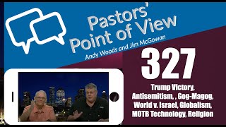 Pastors’ Point of View PPOV no 327 Prophecy update Dr Andy Woods 11824 [upl. by Attenod374]